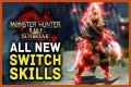 All new Switch Skills in Monster Hunter Rise: Sunbreak