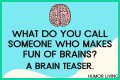 Enhance Your Brain and Have More Fun with Jokes and Brain Teasers
